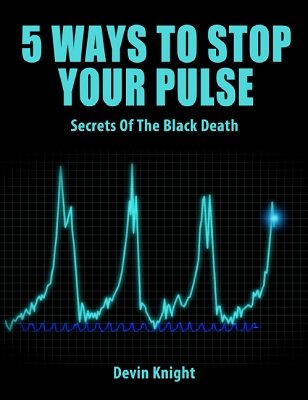 5 Ways to Stop Your Pulse By DEVIN KNIGHT