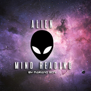 Alien Mind Reading by Mariano Goni (Gimmick Not Included)