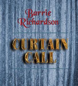 Barrie Richardson - Curtain Call