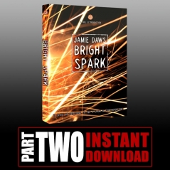 Bright Spark part 2 By Jamie Daws