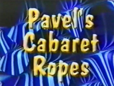Cabaret Ropes by Pavel