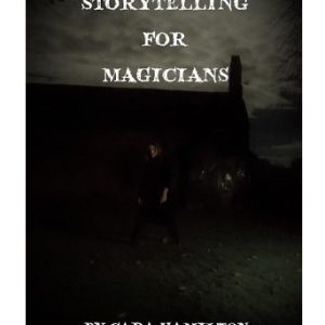 Cara Hamilton - Storytelling for Magicians (Highly recommended)