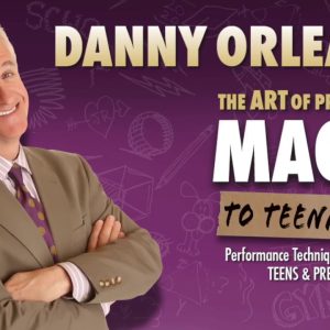 Danny Orleans – Art of Presenting Magic to Teenagers (1-3)