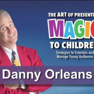 Danny Orleans – The Art of Presenting Magic to Children (1-3)
