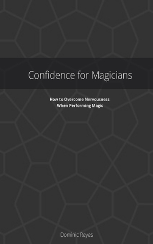 Dominic Reyes - Confidence For Magicians