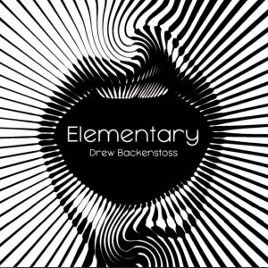 Elementary by Drew Backenstoss