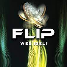 FLIP by Wes Iseli New