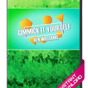 Gimmick It Yourself by Ben Williams