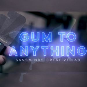Gum to Anything by Sansminds Magic