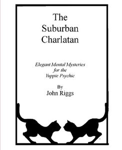 John Riggs - The Suburban Charlatan
