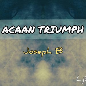 Joseph B. – ACAAN TRIUMPH FOOLER
