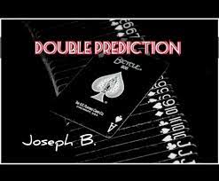 Joseph B. – DOUBLE PREDICTION