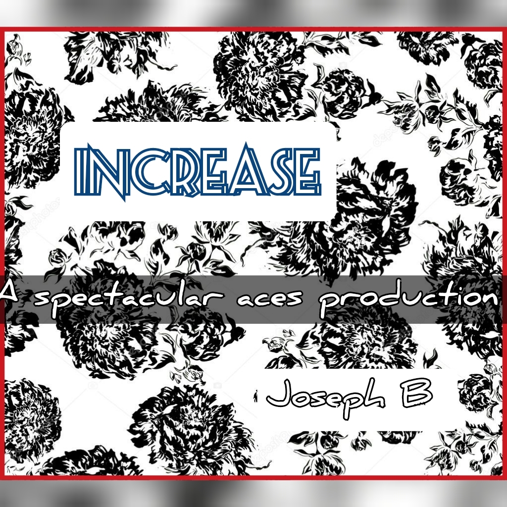 Joseph B. – INCREASE