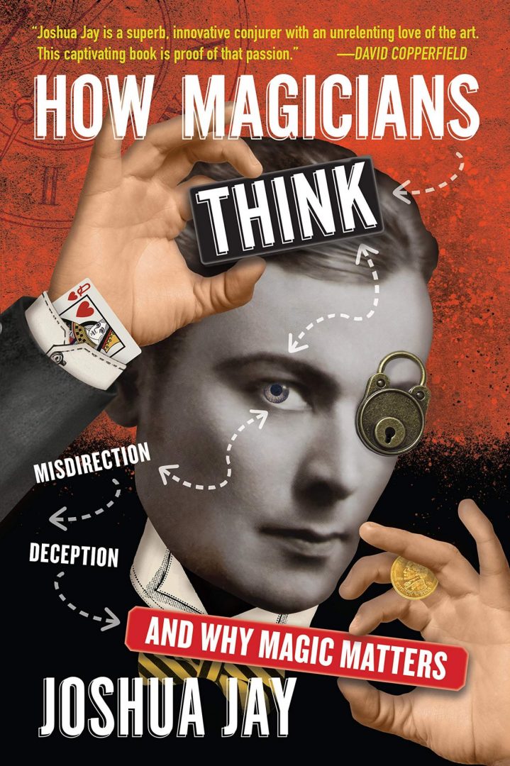Joshua Jay – How Magicians Think