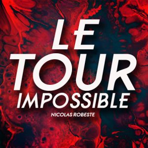 Le tour impossible - Nicolas ROBESTE