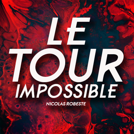 Le tour impossible - Nicolas ROBESTE