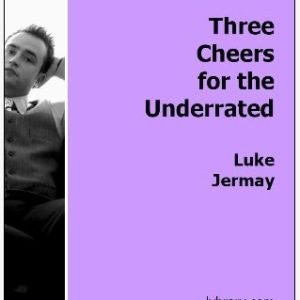 Luke Jermay - Three Cheers For The Underrated