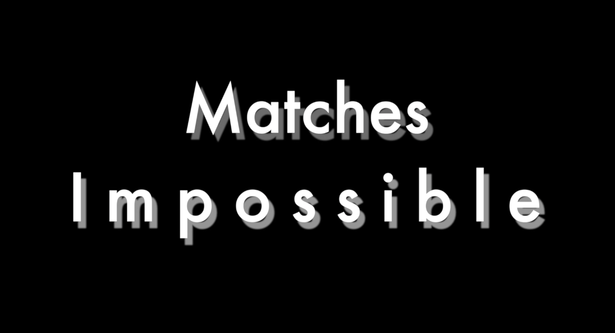 Matches Impossible By Tony Clark