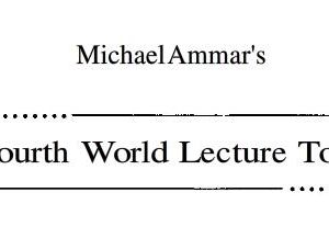 Michael Ammar - Fourth World Lecture Tour