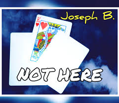 NOT HERE LOCATION by Joseph B
