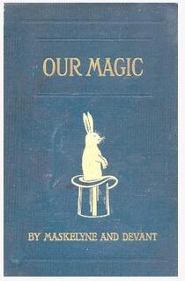 Nevil Maskelyne & David Devant - Our Magic