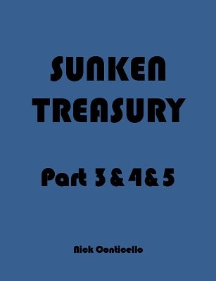 Nick Conticello - Sunken Treasury Part 3&4&5