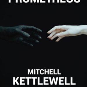 Prometheus by Mitchell Kettlewell