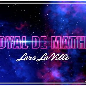 Royal De Math by Lars La Ville