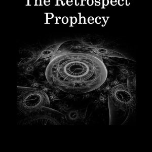Scott Creasey – The Retrospect Prophecy