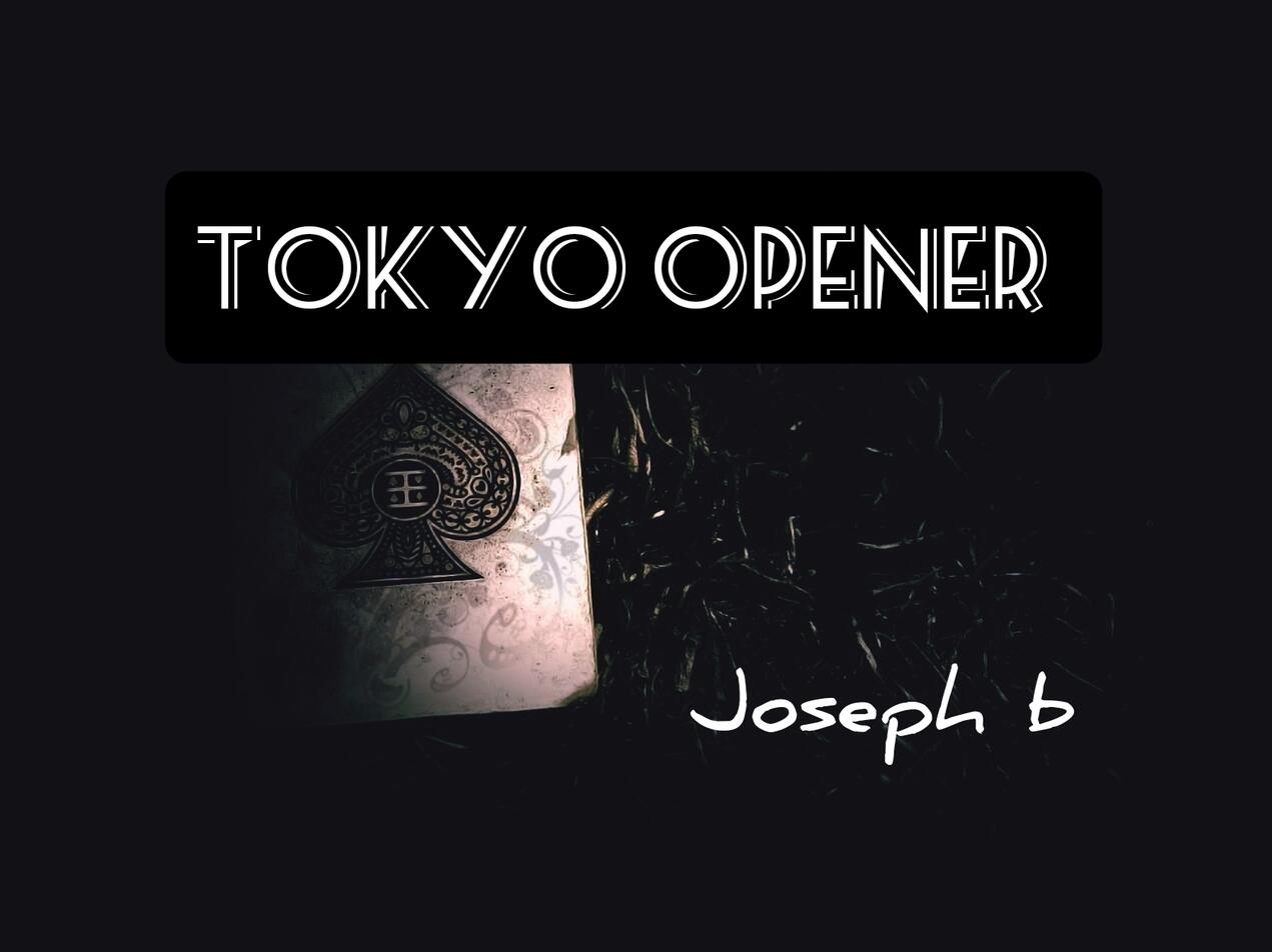 TOKYO OPENER by Joseph B