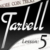 Tarbell 5: More Coin Tricks