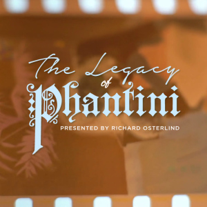 The Legacy of Phantini with Richard Osterlind