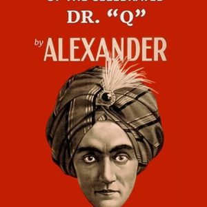 The Life and Mysteries of the Celebrated Dr. Q by Alexander