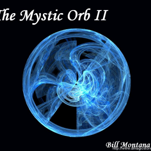 The Mystic Orb II by BILL MONTANA