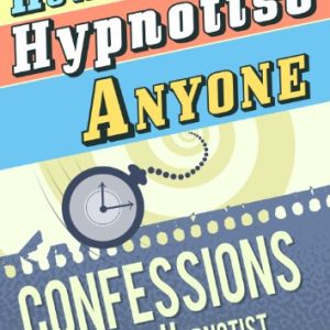 The Rogue Hypnotist - Book 1 - How to Hypnotise Anyone