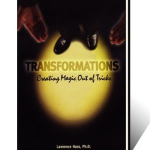 Transformations (Creating Magic Out Of Tricks) by Larry Hass