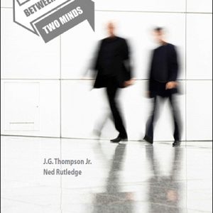 Between Two Minds - JG Thompson Jr and Ned Rutledge