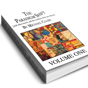 Michael Close - The Paradigm Shift Ebook: Volume One
