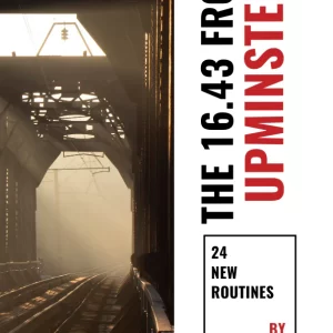 The 16.43 From Upminster - Collected Advent 2022 by Liam Montier