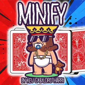 Minify by Kev G & Lord Harri (Gimmick Not Included)