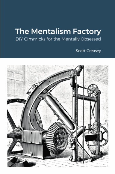 The Mentalism Factory by Scott Creasey