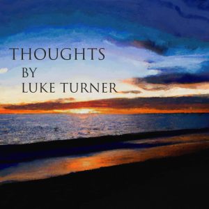 Thoughts by Luke Turner