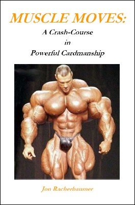 Muscle Moves A Crash-Course in Powerful Cardmanship by Jon Racherbaumer