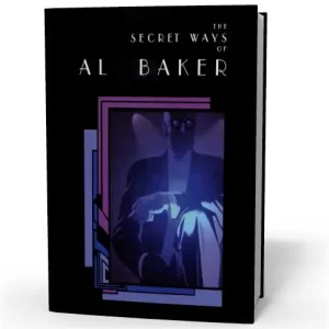 The Secret Ways of Al Baker by Todd Karr