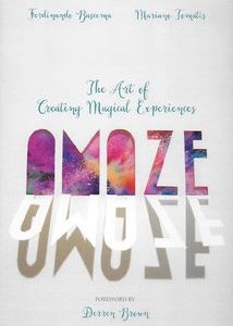 Ferdinando Buscena & Mariano Tomatis - Amaze - The Art of Creating Magical Experiences
