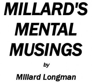 Millard's Mental Musings by Millard Longman