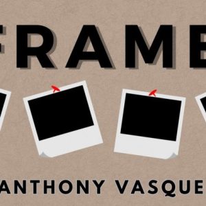 Frame by Anthony Vasquez