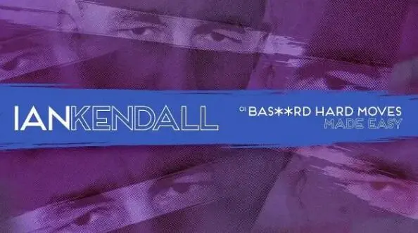 Bas**rd Hard Moves Made Easy by Ian Kendall