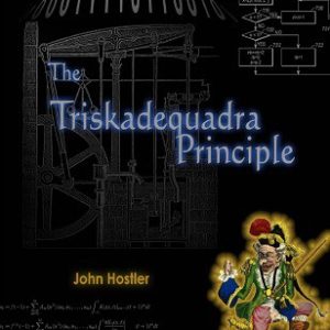 John Hostler - Triskadequadra Principle