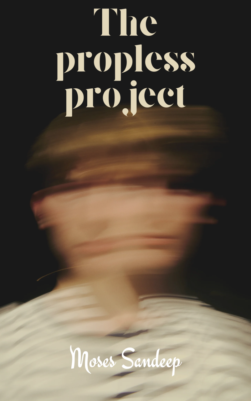 The Propless Project by Moses Sandeep